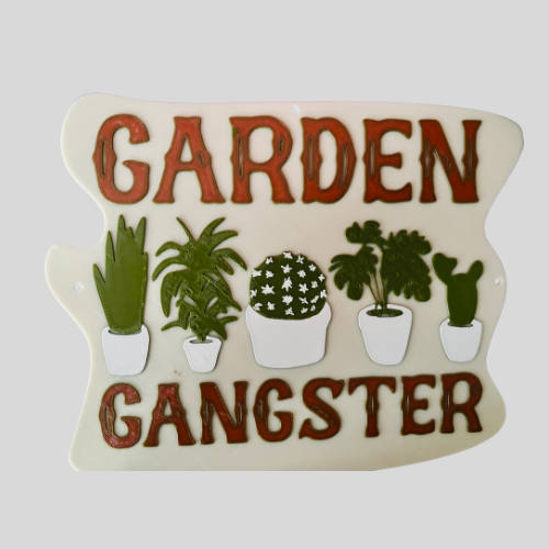 Garden Gangster Sign (3D Printed)- Plant Lover Gift