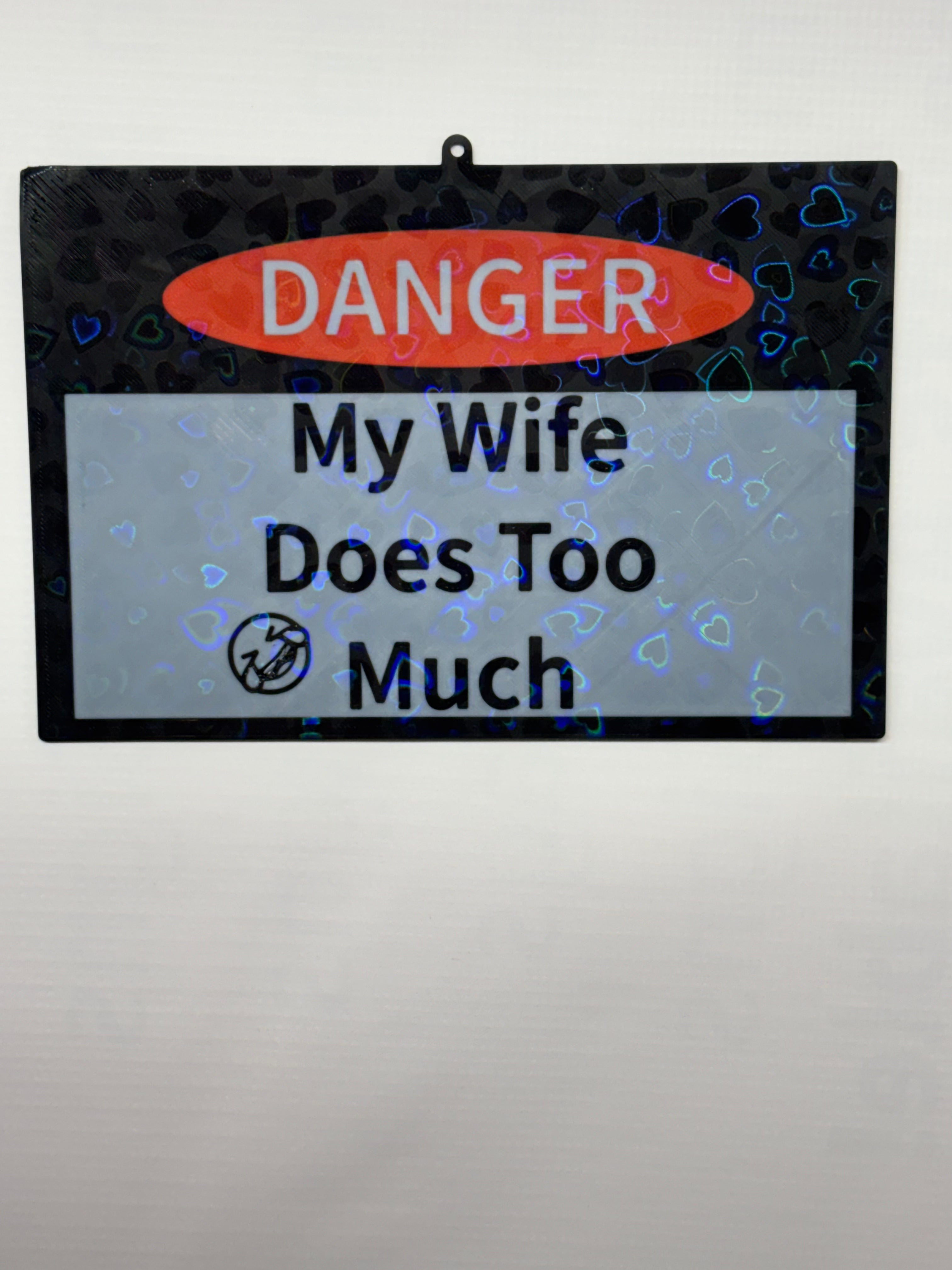 "My Husband/Wife Does Too Much" Funny Couples 3D Sign