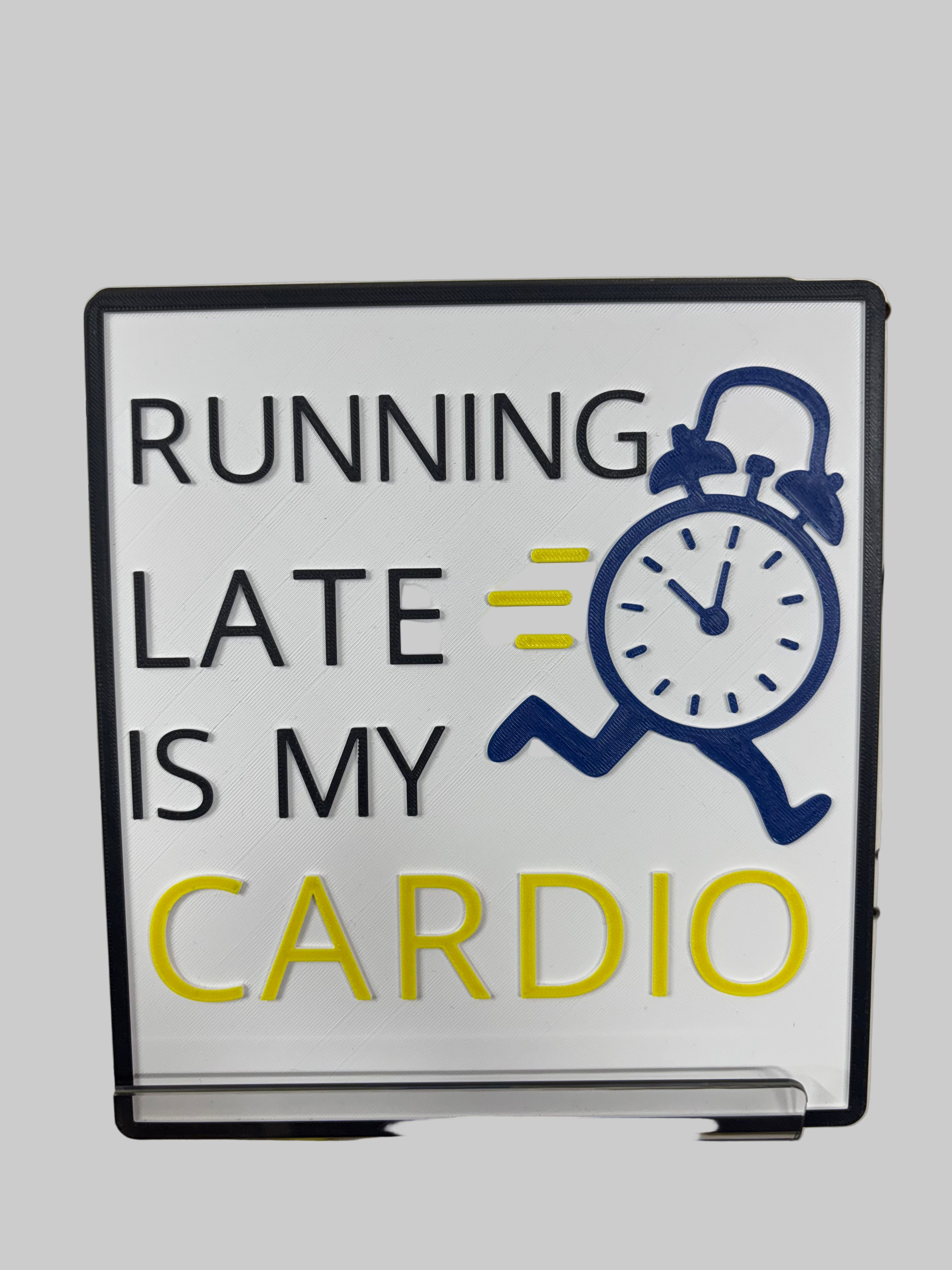 Running Late Is My Cardio (3D Printed) Funny Fitness Wall Sign