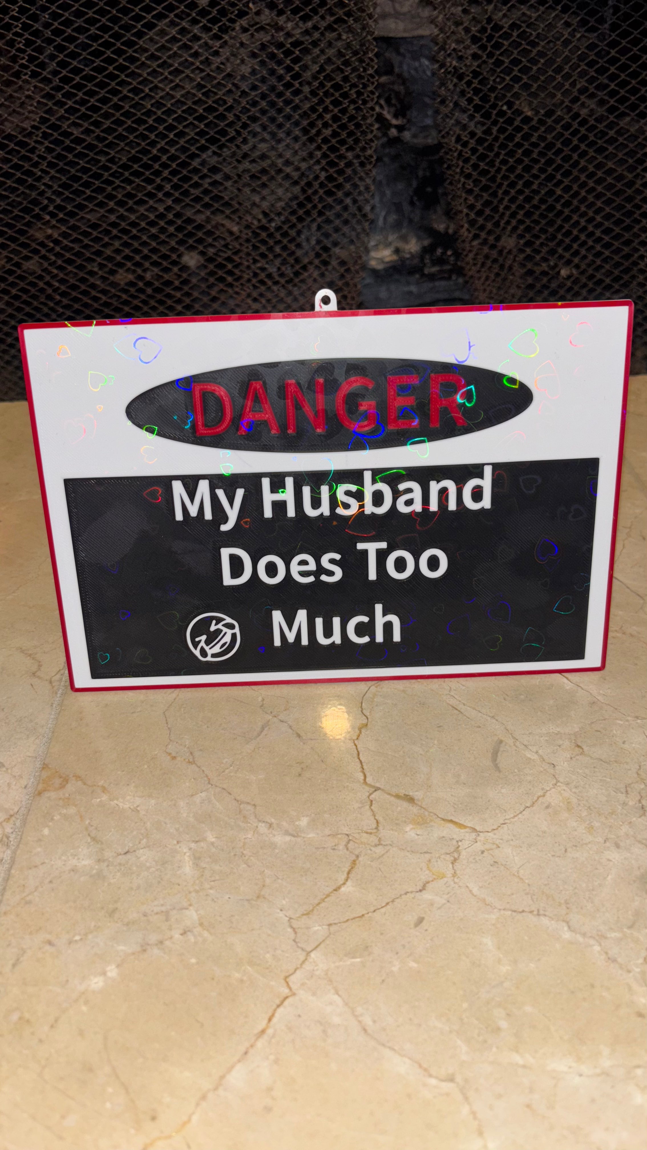 "My Husband/Wife Does Too Much" Funny Couples 3D Sign