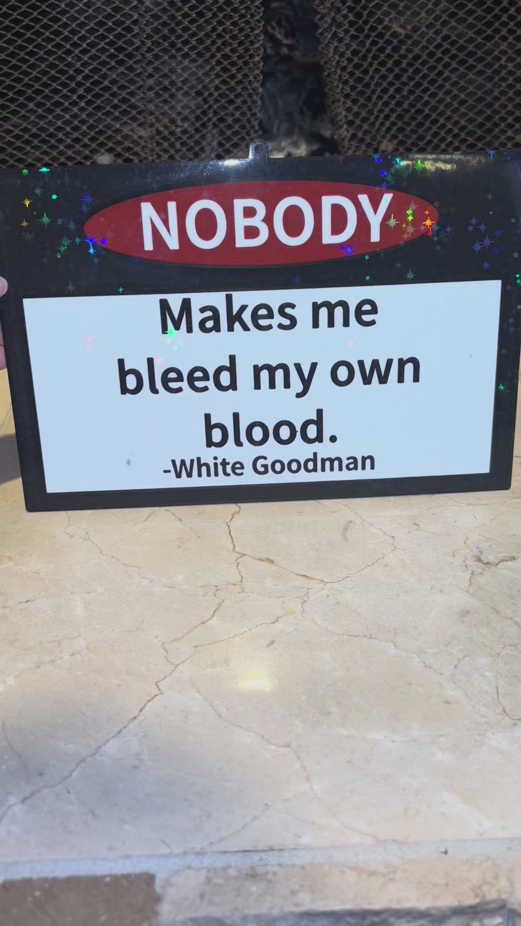 "Nobody Make Me Bleed My Own Blood" 3D Printed Sign
